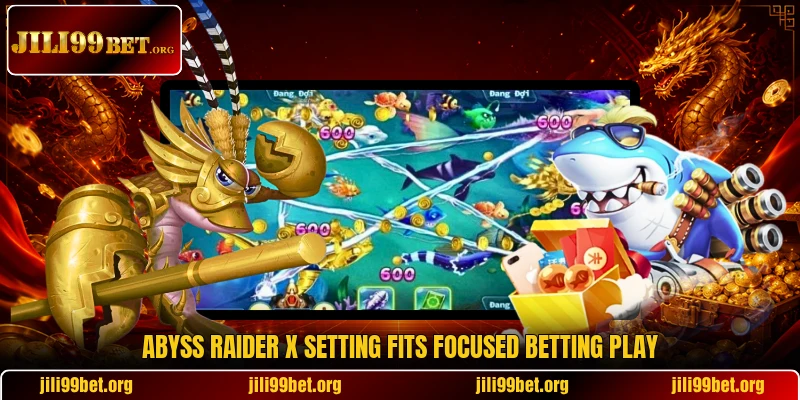 Abyss Raider X setting fits focused betting play Abyss Raider X setting fits focused betting play