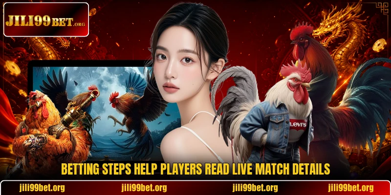 Betting steps help players read live match details