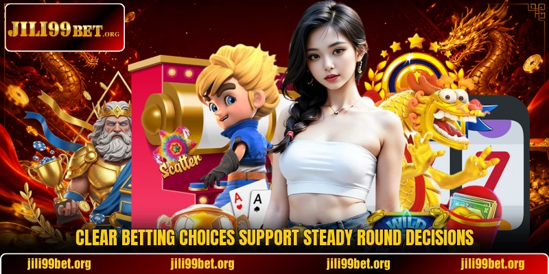 Clear betting choices support steady round decisions