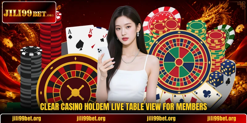 Clear Casino Holdem Live table view for members