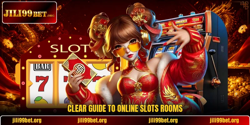 Clear guide to online slots rooms Clear guide to online slots rooms