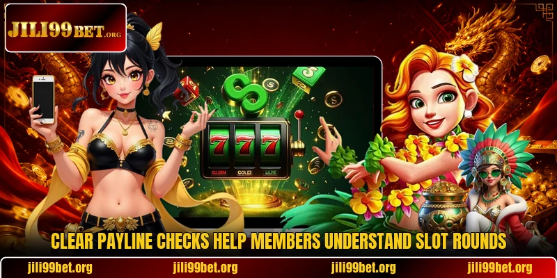 Clear payline checks help members understand slot rounds