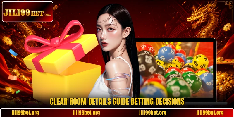 Clear room details guide betting decisions Clear room details guide betting decisions