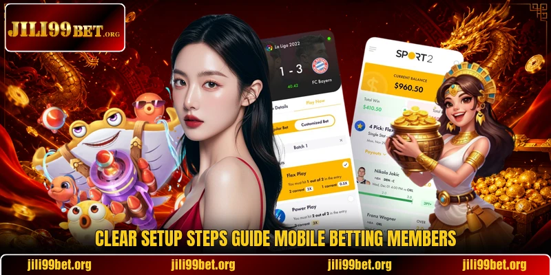 Clear setup steps guide mobile betting members