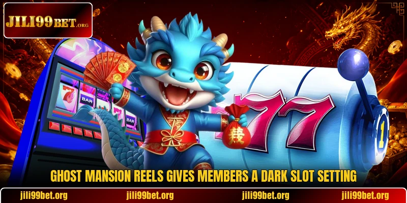 Ghost Mansion Reels gives members a dark slot setting Ghost Mansion Reels gives members a dark slot setting