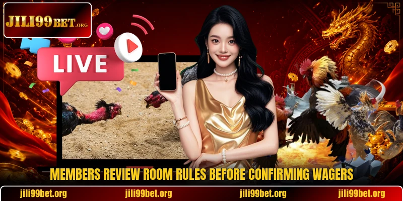 Members review room rules before confirming wagers
