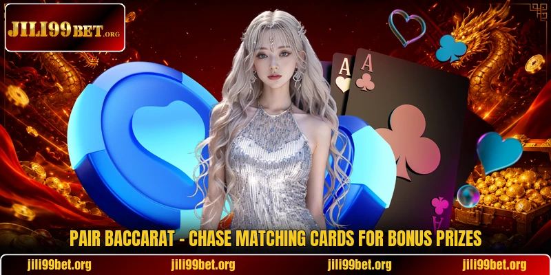 Pair Baccarat - Chase Matching Cards For Bonus Prizes