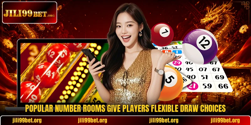 Popular number rooms give players flexible draw choices Popular number rooms give players flexible draw choices