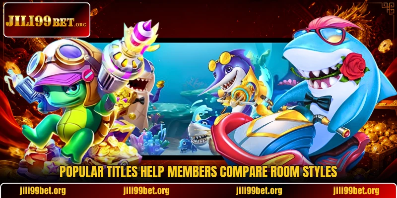 Popular titles help members compare room styles Popular titles help members compare room styles