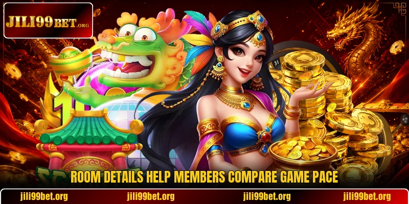 Room details help members compare game pace