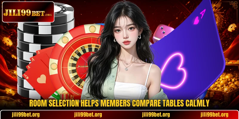 Room selection helps members compare tables calmly