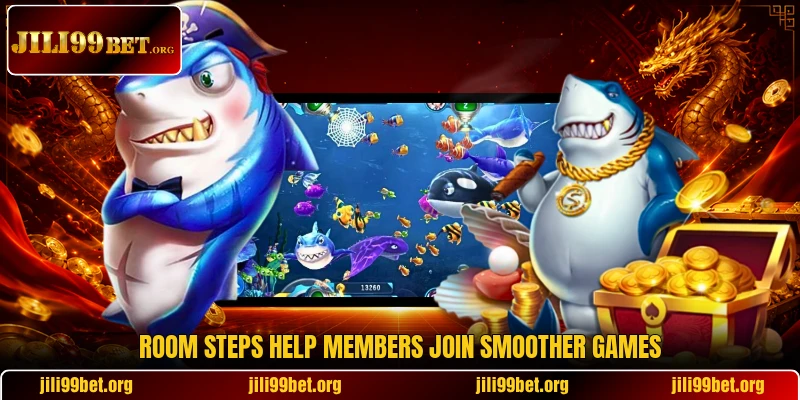 Room steps help members join smoother games