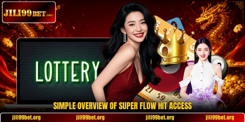 Simple overview of Super Flow Hit access Simple overview of Super Flow Hit access