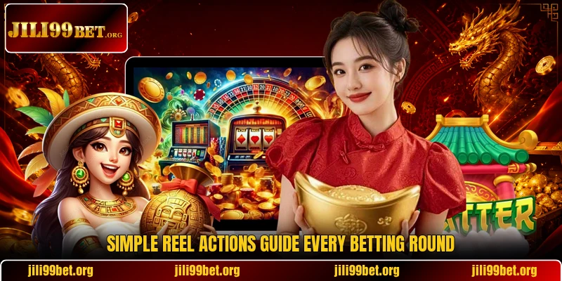 Simple reel actions guide every betting round Simple reel actions guide every betting round