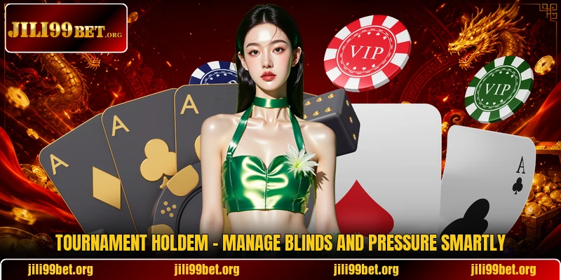 Tournament Holdem - Manage Blinds And Pressure Smartly